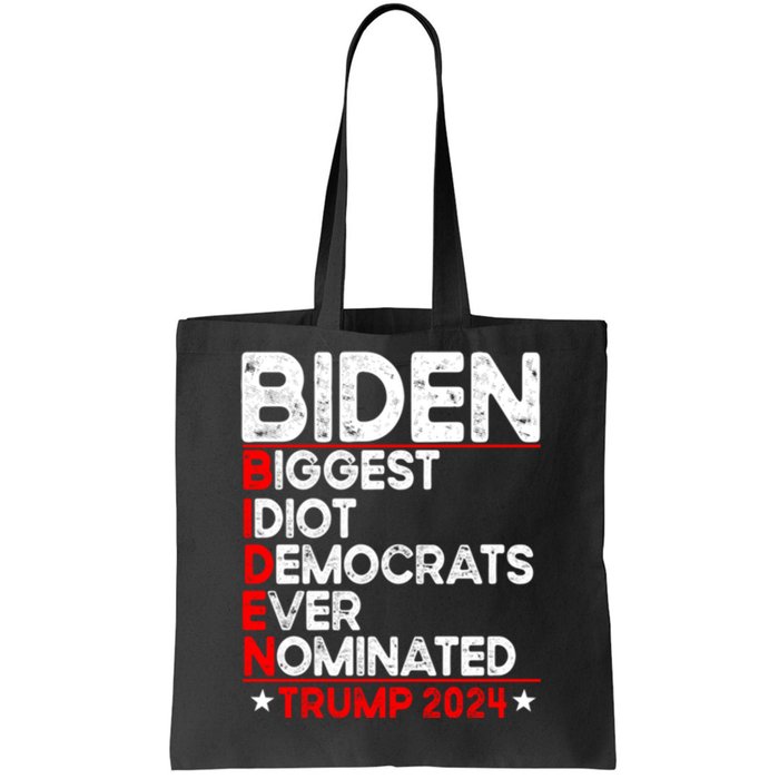 Anti Biden Biggest Idiot Democrats Ever Nominated Trump 2024 Tote Bag