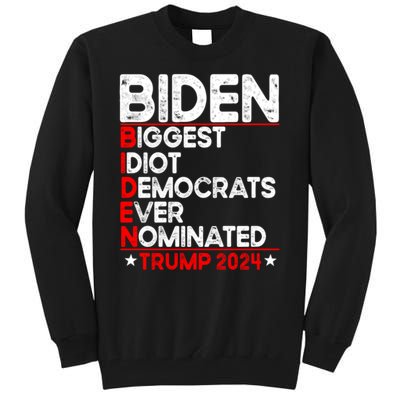 Anti Biden Biggest Idiot Democrats Ever Nominated Trump 2024 Tall Sweatshirt