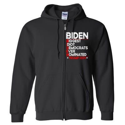 Anti Biden Biggest Idiot Democrats Ever Nominated Trump 2024 Full Zip Hoodie