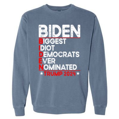 Anti Biden Biggest Idiot Democrats Ever Nominated Trump 2024 Garment-Dyed Sweatshirt