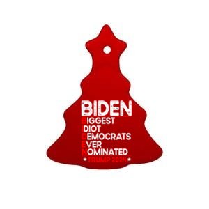 Anti Biden Biggest Idiot Democrats Ever Nominated Trump 2024 Ceramic Tree Ornament