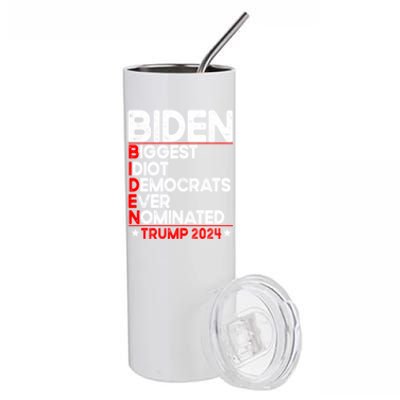 Anti Biden Biggest Idiot Democrats Ever Nominated Trump 2024 Stainless Steel Tumbler