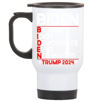 Anti Biden Biggest Idiot Democrats Ever Nominated Trump 2024 Stainless Steel Travel Mug