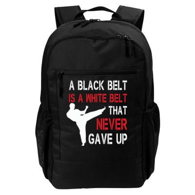 A Black Belt Is A White Belt That Never Gave Up Karate Daily Commute Backpack