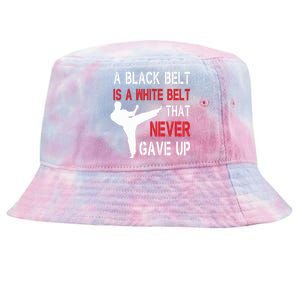 A Black Belt Is A White Belt That Never Gave Up Karate Tie-Dyed Bucket Hat