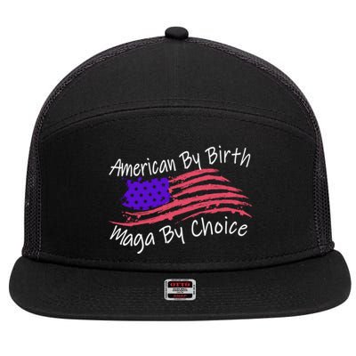 American By Birth Maga By Choice Pro Trump 2024 Us Flag Cute Gift 7 Panel Mesh Trucker Snapback Hat