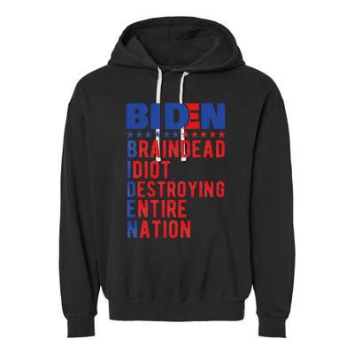 Anti Biden Braindead Idiot Destroying Entire Nation Garment-Dyed Fleece Hoodie