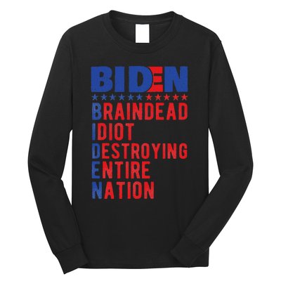 Anti Biden Braindead Idiot Destroying Entire Nation Long Sleeve Shirt