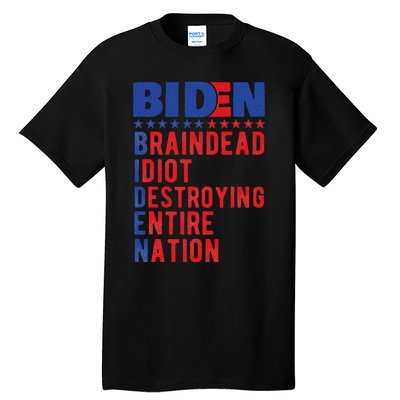 Anti Biden Braindead Idiot Destroying Entire Nation Tall T-Shirt