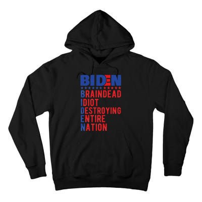 Anti Biden Braindead Idiot Destroying Entire Nation Tall Hoodie