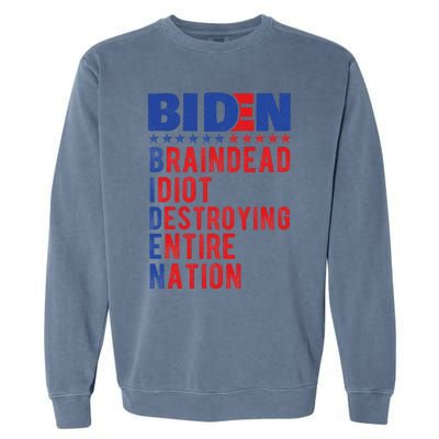 Anti Biden Braindead Idiot Destroying Entire Nation Garment-Dyed Sweatshirt