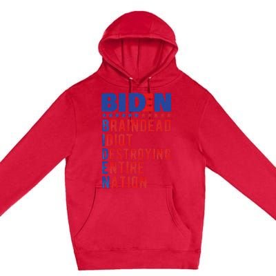 Anti Biden Braindead Idiot Destroying Entire Nation Premium Pullover Hoodie