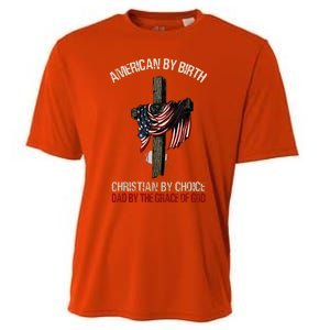 American By Birth Christian By Choice Dad By The Grace Cooling Performance Crew T-Shirt