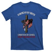 American By Birth Christian By Choice Dad By The Grace T-Shirt