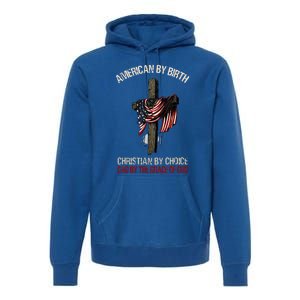 American By Birth Christian By Choice Dad By The Grace Premium Hoodie