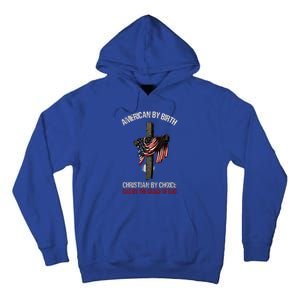 American By Birth Christian By Choice Dad By The Grace Tall Hoodie