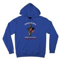 American By Birth Christian By Choice Dad By The Grace Tall Hoodie