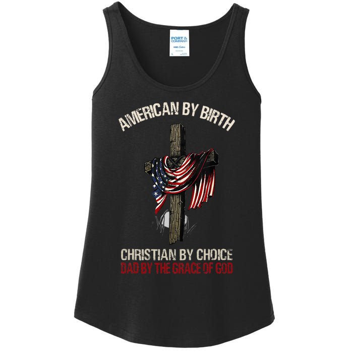 American By Birth Christian By Choice Dad By The Grace Ladies Essential Tank