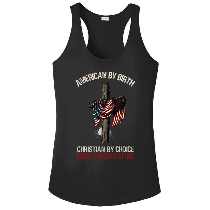 American By Birth Christian By Choice Dad By The Grace Ladies PosiCharge Competitor Racerback Tank