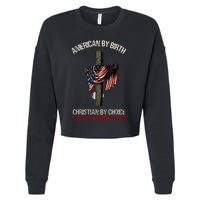 American By Birth Christian By Choice Dad By The Grace Cropped Pullover Crew