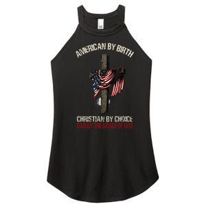 American By Birth Christian By Choice Dad By The Grace Women's Perfect Tri Rocker Tank