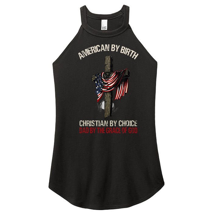 American By Birth Christian By Choice Dad By The Grace Women's Perfect Tri Rocker Tank