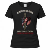 American By Birth Christian By Choice Dad By The Grace Women's T-Shirt