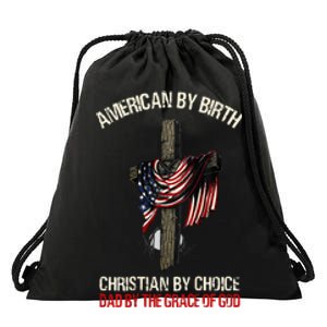 American By Birth Christian By Choice Dad By The Grace Drawstring Bag