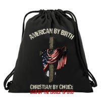 American By Birth Christian By Choice Dad By The Grace Drawstring Bag