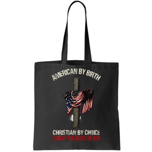 American By Birth Christian By Choice Dad By The Grace Tote Bag