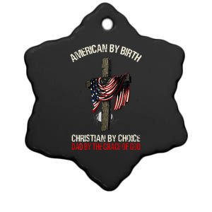 American By Birth Christian By Choice Dad By The Grace Ceramic Star Ornament