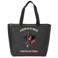 American By Birth Christian By Choice Dad By The Grace Zip Tote Bag