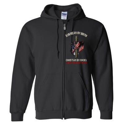 American By Birth Christian By Choice Dad By The Grace Full Zip Hoodie