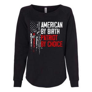 American By Birth Patriot By Choice American Flag Womens California Wash Sweatshirt