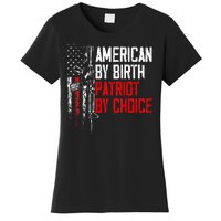 American By Birth Patriot By Choice American Flag Women's T-Shirt