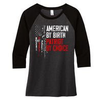 American By Birth Patriot By Choice American Flag Women's Tri-Blend 3/4-Sleeve Raglan Shirt