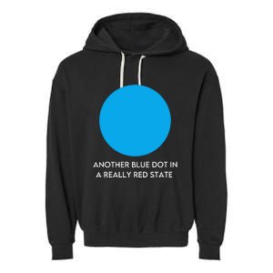 Another Bright Blue Dot In A Really Red State Funny Garment-Dyed Fleece Hoodie