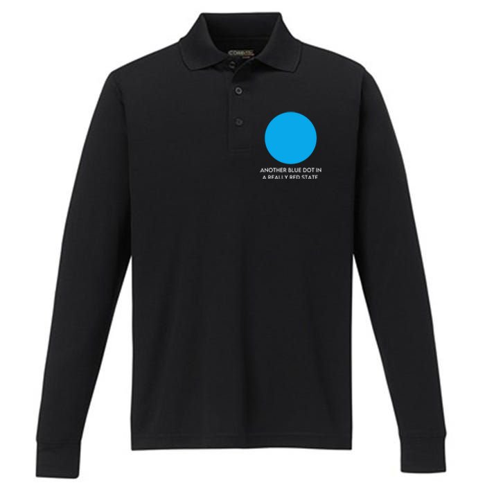 Another Bright Blue Dot In A Really Red State Funny Performance Long Sleeve Polo