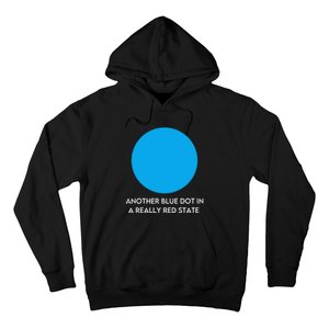 Another Bright Blue Dot In A Really Red State Funny Hoodie