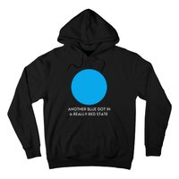 Another Bright Blue Dot In A Really Red State Funny Hoodie