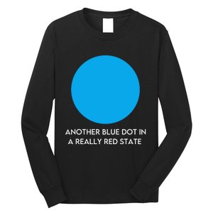 Another Bright Blue Dot In A Really Red State Funny Long Sleeve Shirt