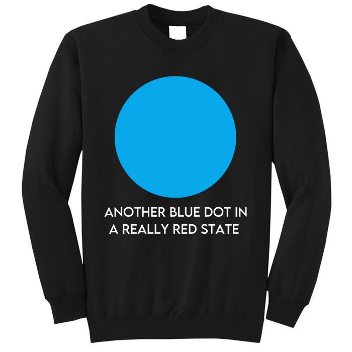 Another Bright Blue Dot In A Really Red State Funny Sweatshirt