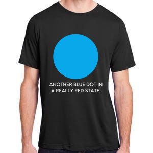 Another Bright Blue Dot In A Really Red State Funny Adult ChromaSoft Performance T-Shirt