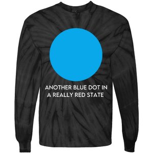 Another Bright Blue Dot In A Really Red State Funny Tie-Dye Long Sleeve Shirt