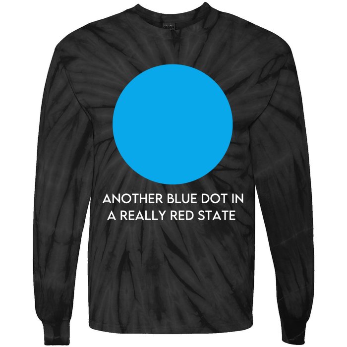 Another Bright Blue Dot In A Really Red State Funny Tie-Dye Long Sleeve Shirt