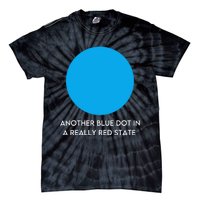 Another Bright Blue Dot In A Really Red State Funny Tie-Dye T-Shirt