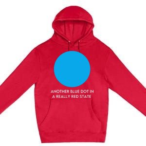 Another Bright Blue Dot In A Really Red State Funny Premium Pullover Hoodie