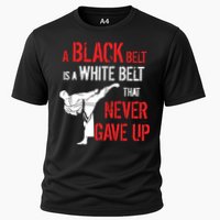 A Black Belt Is A White Belt That Never Gave Up Karate Gift Cooling Performance Crew T-Shirt