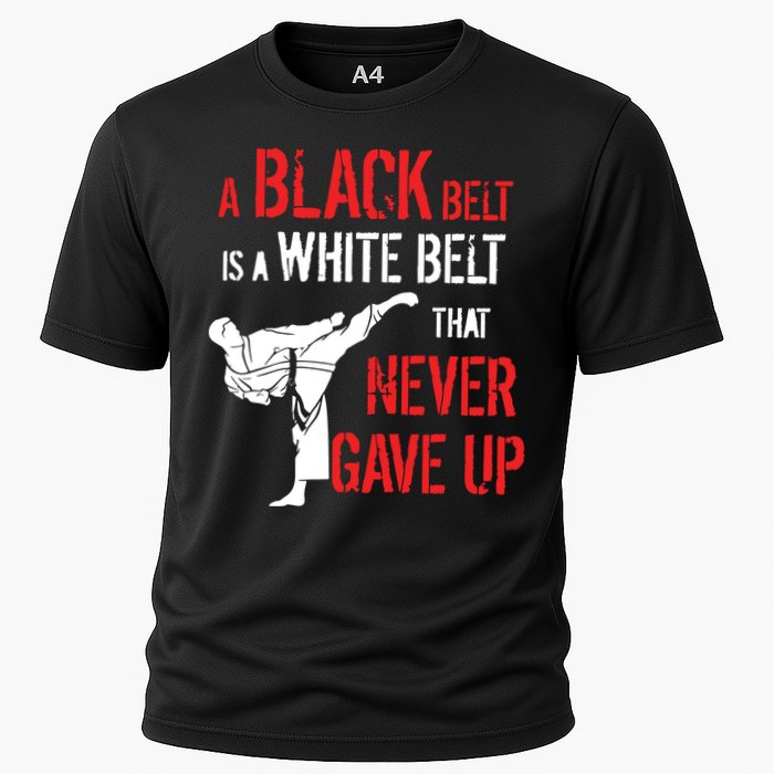 A Black Belt Is A White Belt That Never Gave Up Karate Gift Cooling Performance Crew T-Shirt