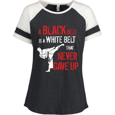 A Black Belt Is A White Belt That Never Gave Up Karate Gift Enza Ladies Jersey Colorblock Tee